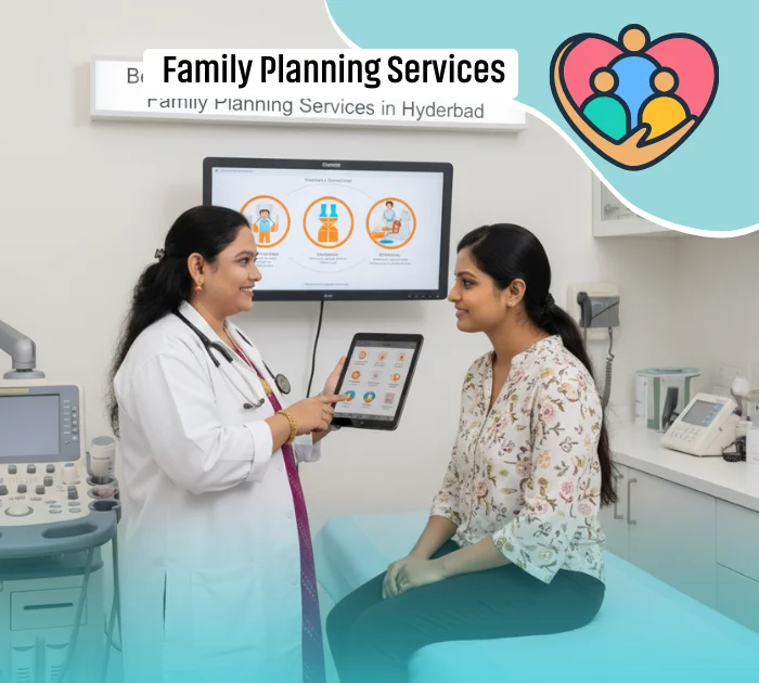  Best Comprehensive Birth Control & Family Planning
                      Services in Hyderabad